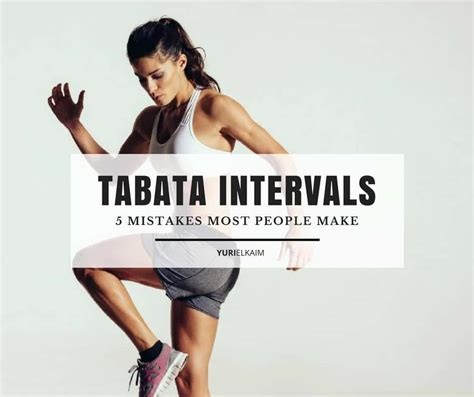 5 Mistakes Most People Make When Doing Tabata Intervals.